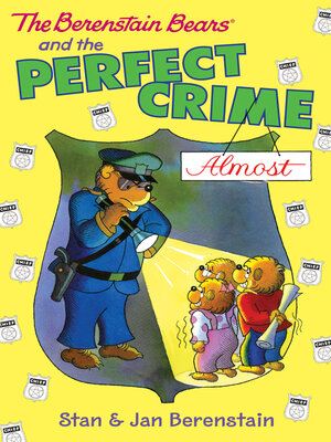 cover image of The Berenstain Bears and the Perfect Crime (Almost)
